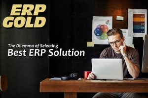 The Dilemma of Selecting Best ERP Solution