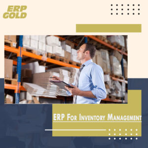 Why You Should Use ERP Gold Inventory Management Solution for Your Business?