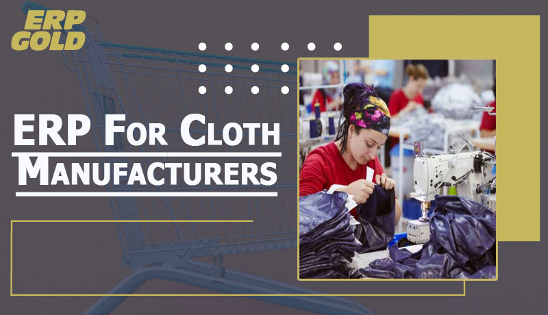 Why do clothes manufacturers need ERP?