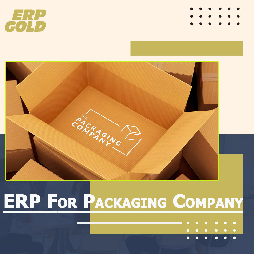ERP for Packaging Company ERP For Packaging ERP GOld